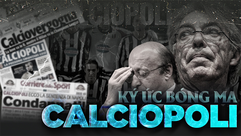 Scandal Calciopoli đã thay đổi bóng đá Ý mãi mãi