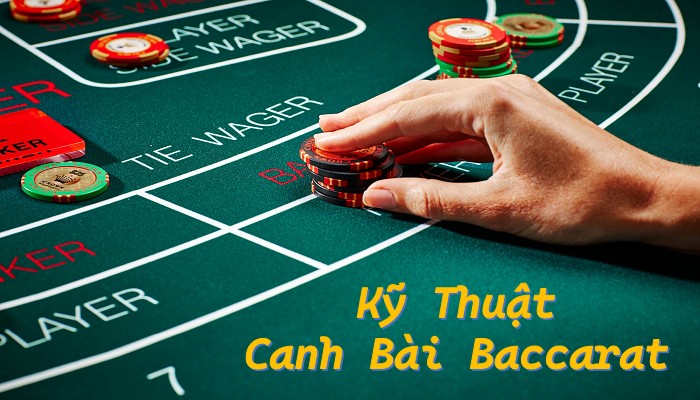 Kỹ Thuật Canh Bài Baccarat: Soi Cầu Và Chiến Thuật Quản Lý Vốn
